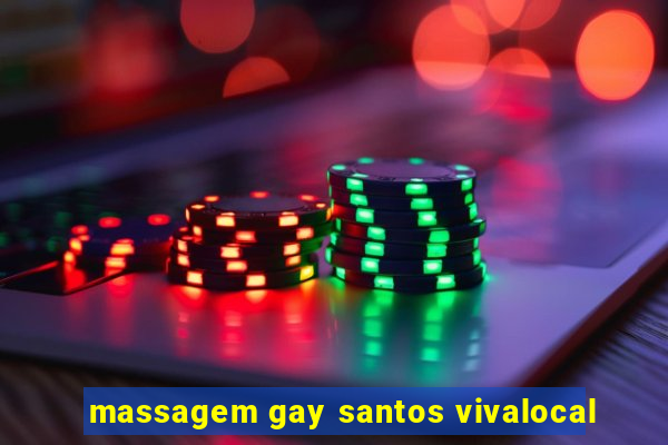 massagem gay santos vivalocal
